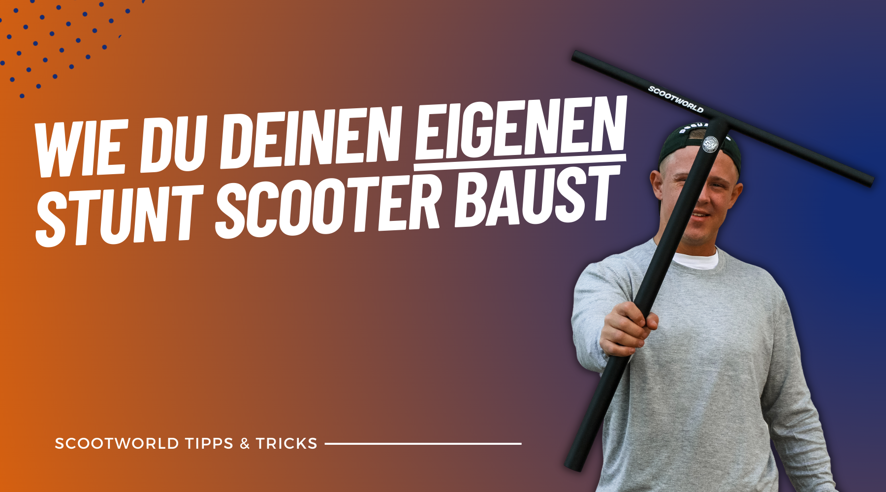 Wie du deinen eigenen Stunt Scooter baust